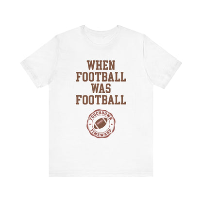 When Football Was Football T-Shirt - Touchdown Timewarp T-Shirt Printify White XS 