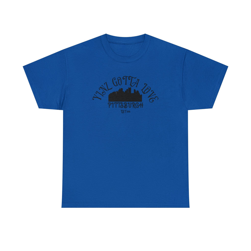 Yinz Gotta Love Pittsburgh T-Shirt T-Shirt Printify 
