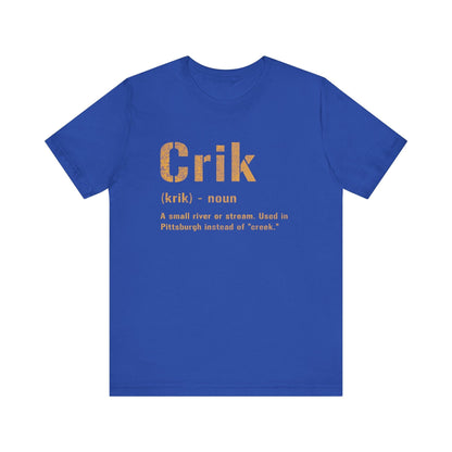 Crik T-Shirt - Pittsburghese Creek Tee - Yinzer Gift T-Shirt Yinzergear True Royal S 
