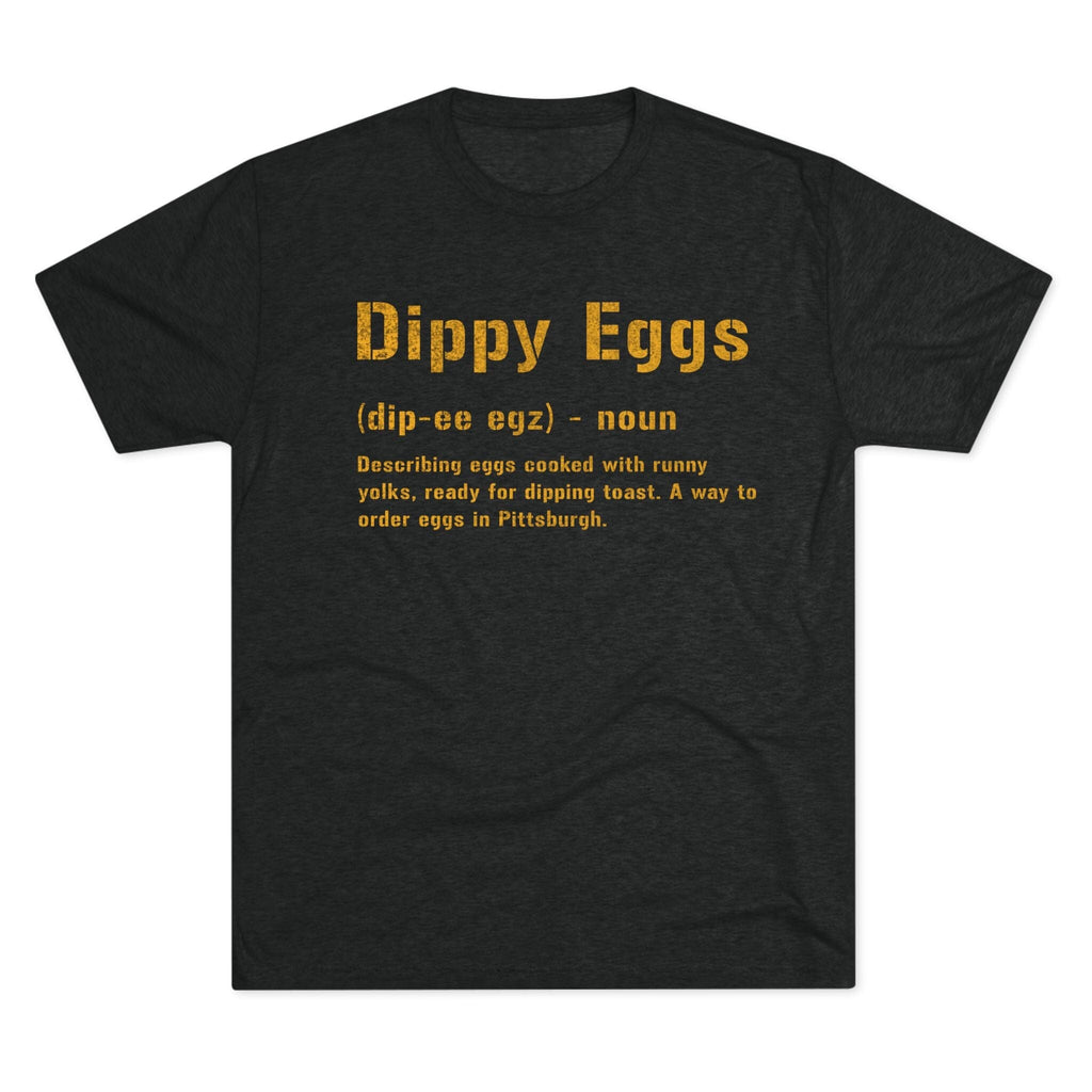 Dippy Eggs Pittsburghese Tri-Blend T-Shirt on black tee | Yinzergear