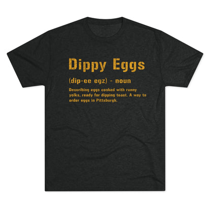 Dippy Eggs T-Shirt - Pittsburghese Tri-Blend - Steel City T-Shirt Printify S Tri-Blend Vintage Black 