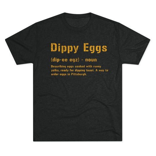 Dippy Eggs T-Shirt - Pittsburghese Tri-Blend - Steel City T-Shirt Printify S Tri-Blend Vintage Black 
