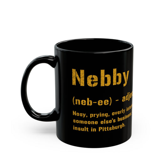 Nebby Coffee Mug Pittsburghese - Pittsburgheese Style - Black and Gold 11oz Mug - Great Gift for Yinzers! Mug Yinzergear 