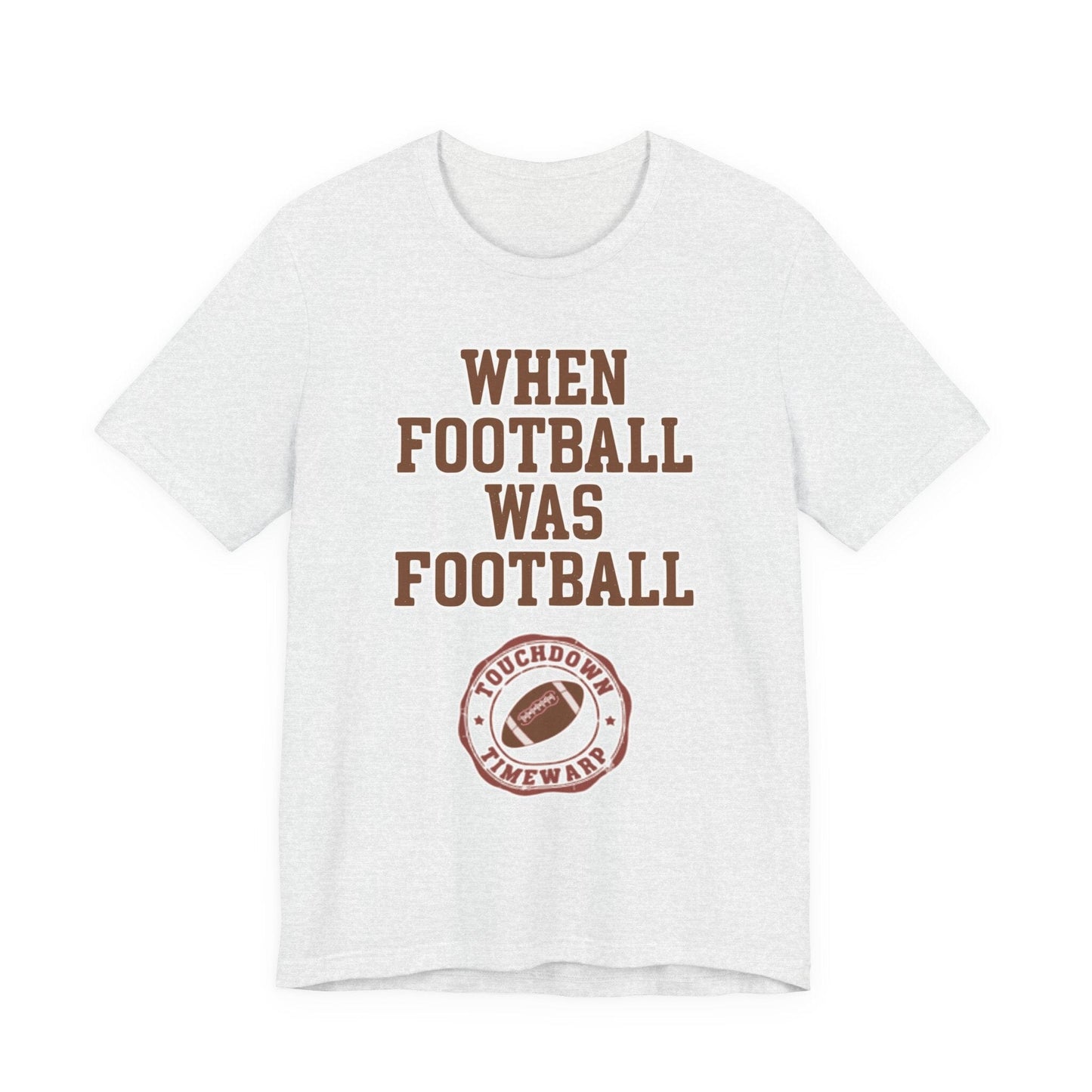 When Football Was Football T-Shirt - Touchdown Timewarp T-Shirt Printify 