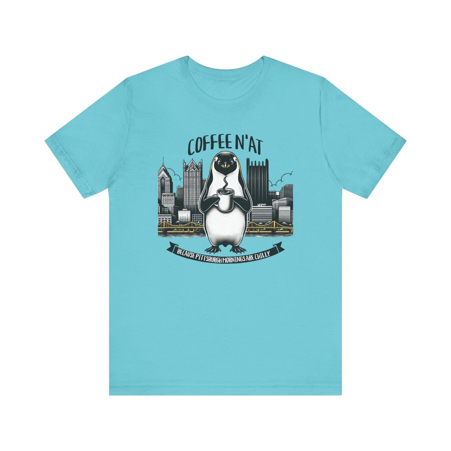 Coffee N'At T-Shirt - Pittsburgh Coffee Lover Gift T-Shirt Printify Turquoise S 