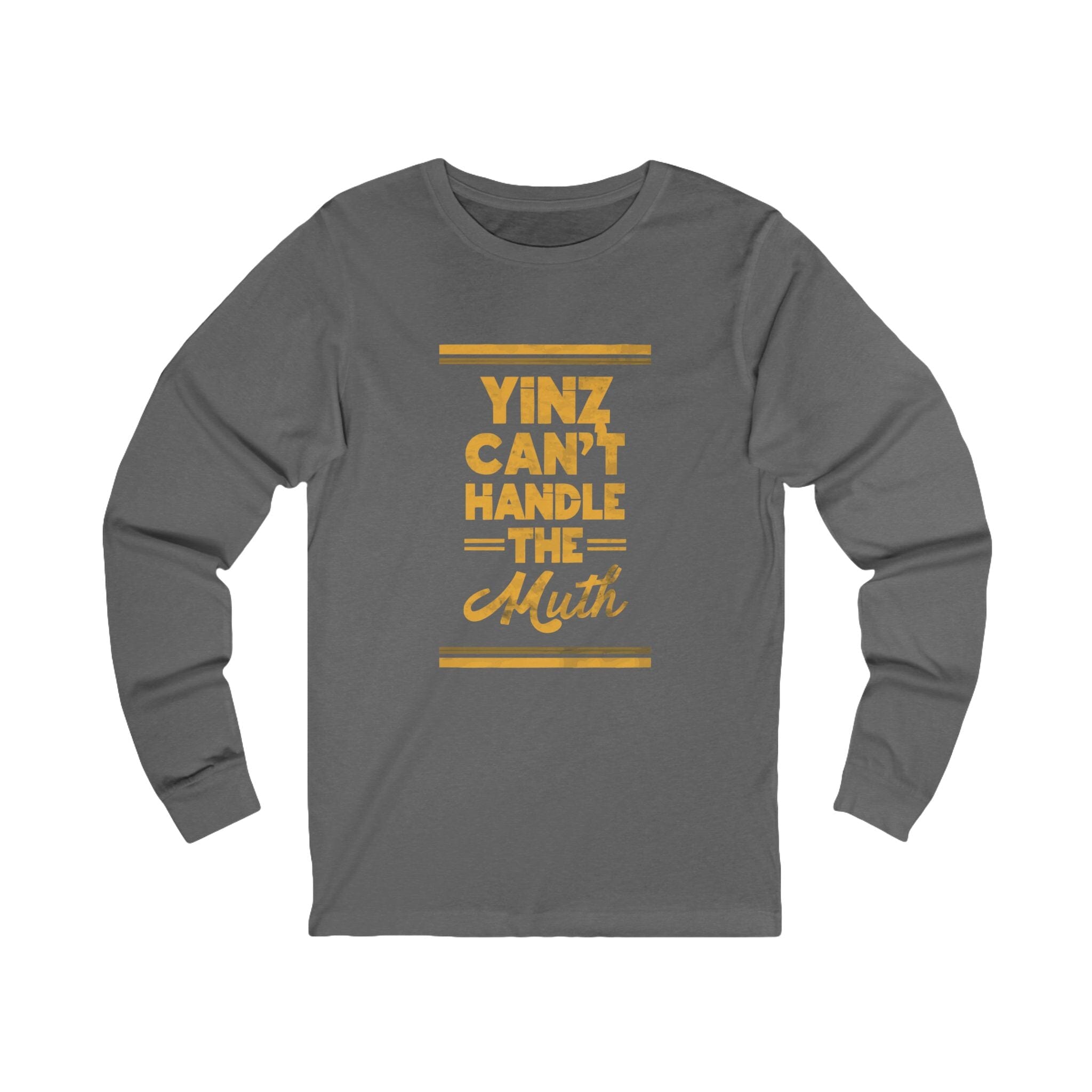 Yinz Can't Handle the Muth Long Sleeve T-Shirt Steelers football long sleeve shirt on grey long sleeve shirt mockup view | Yinzergear