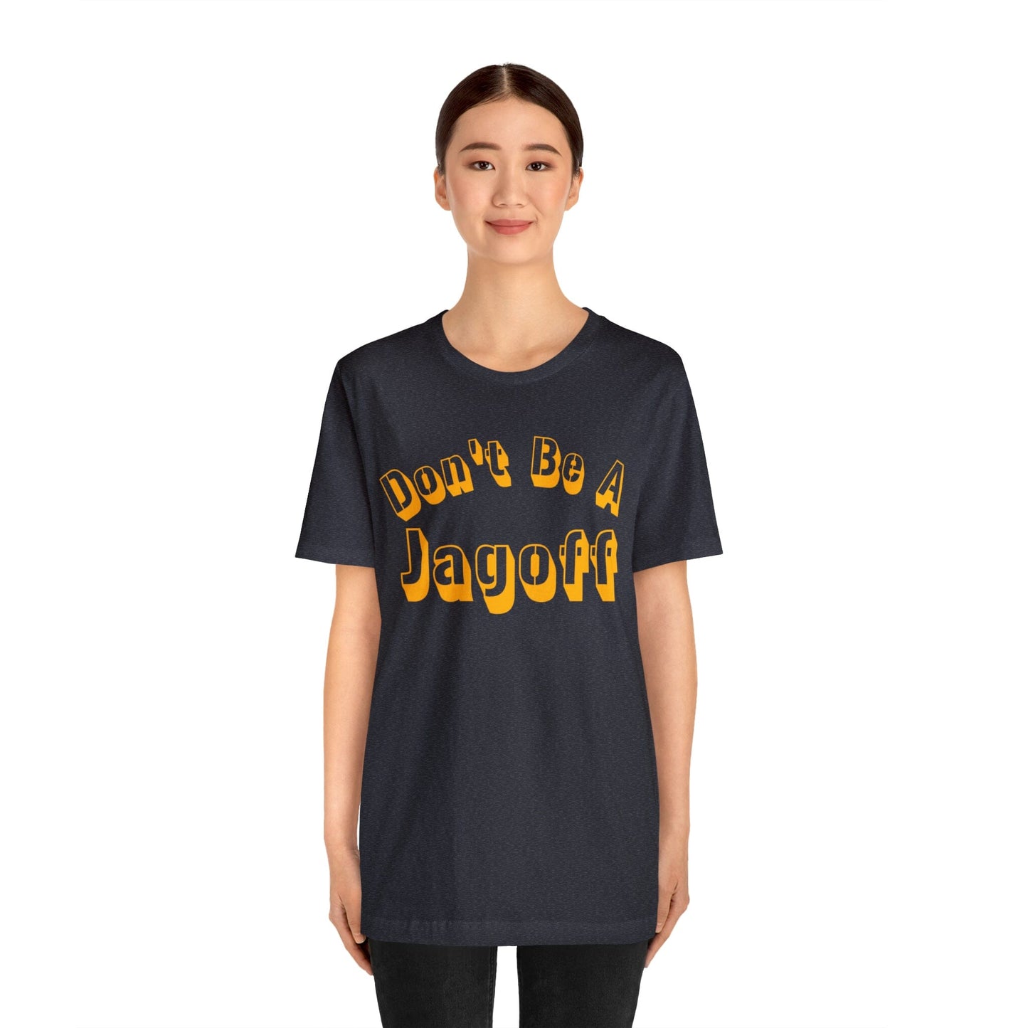 Don't Be a Jagoff T-Shirt T-Shirt Printify 