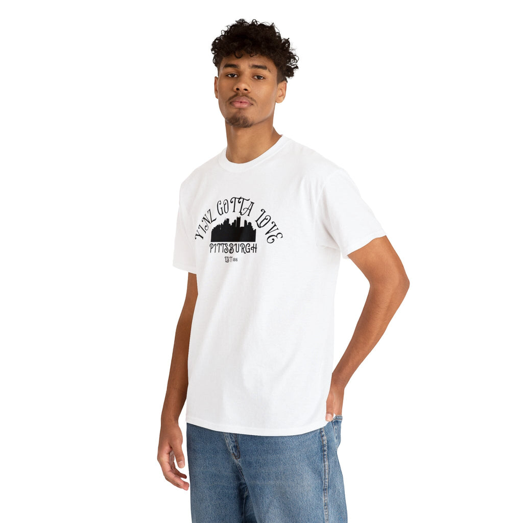 Yinz Gotta Love Pittsburgh T-Shirt T-Shirt Printify 