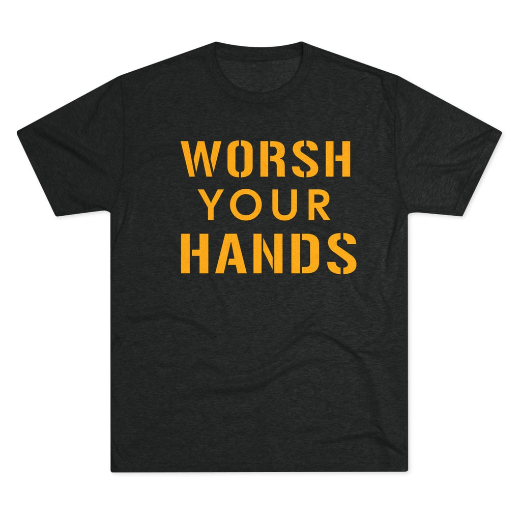 Worsh Your Hands Tri-Blend T-shirt on black tee | Yinzergear