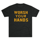 Worsh Your Hands Tri-Blend T-shirt on black tee | Yinzergear