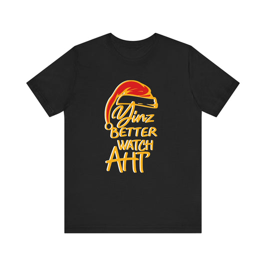 Yinz Better Watch Aht T-Shirt - Pittsburgh Christmas Gift T-Shirt Yinzergear Black XS 