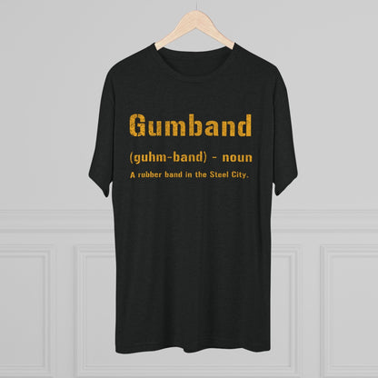 Gumband T-Shirt - Pittsburghese Tri-Blend - Steel City T-Shirt Printify 