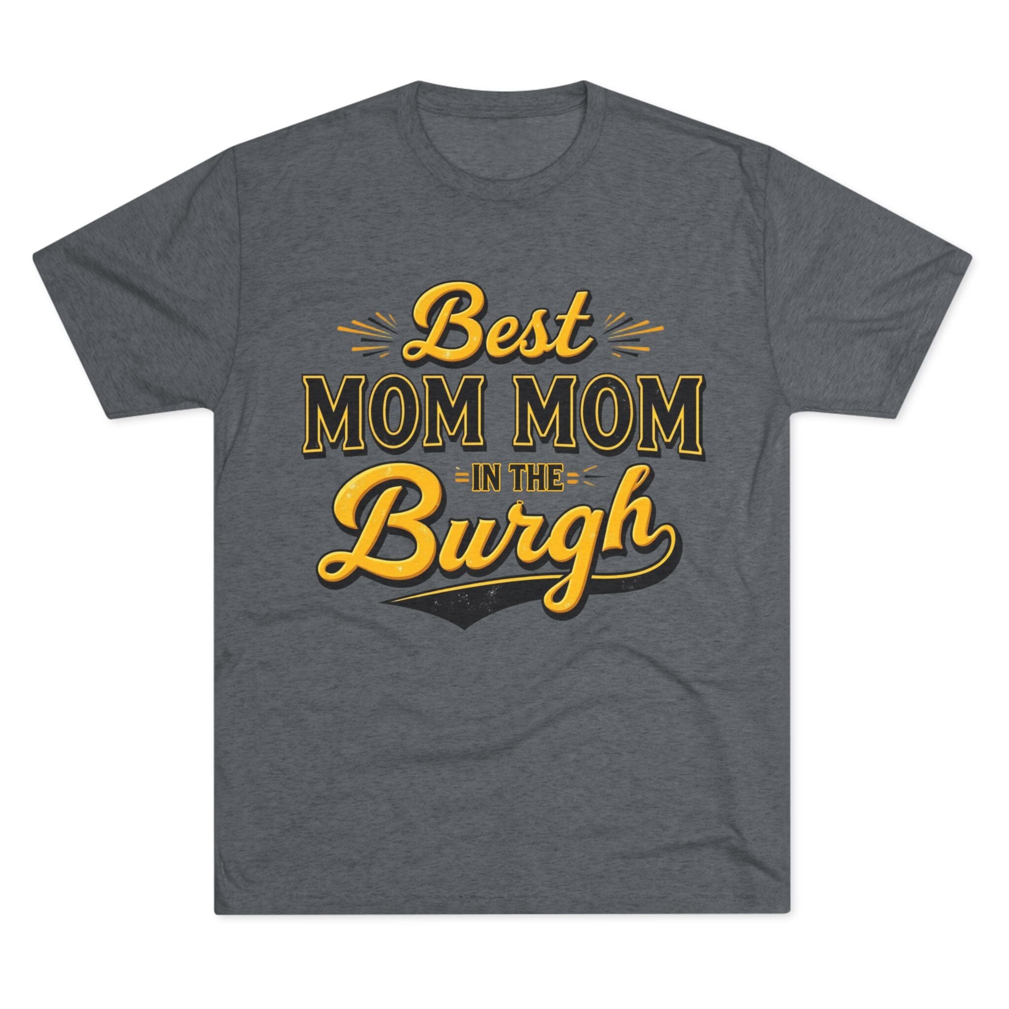 Best Mom Mom in the Burgh Tri-Blend T-Shirt product image | Yinzergear