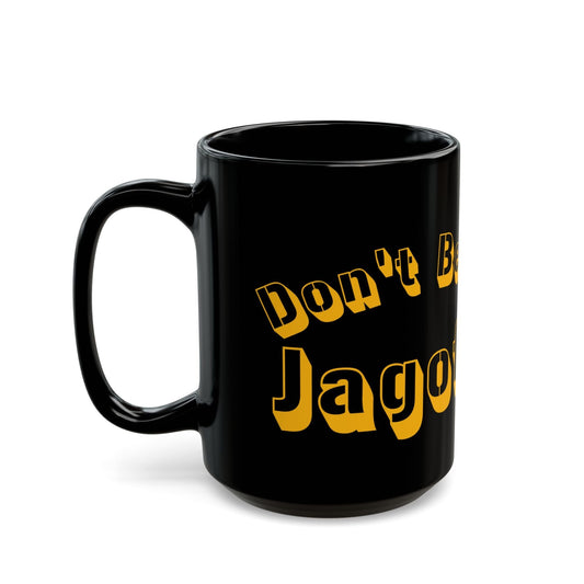 Don't Be a Jagoff Coffee Mug – Pittsburghese Definition 11oz & 15oz Ceramic Mug - Great Yinzer Gift Mug Printify 15oz 