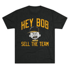 Hey Bob Sell The Team Baseball Protest T-Shirt Pittsburgh Pirates baseball tee on black tee | Yinzergear