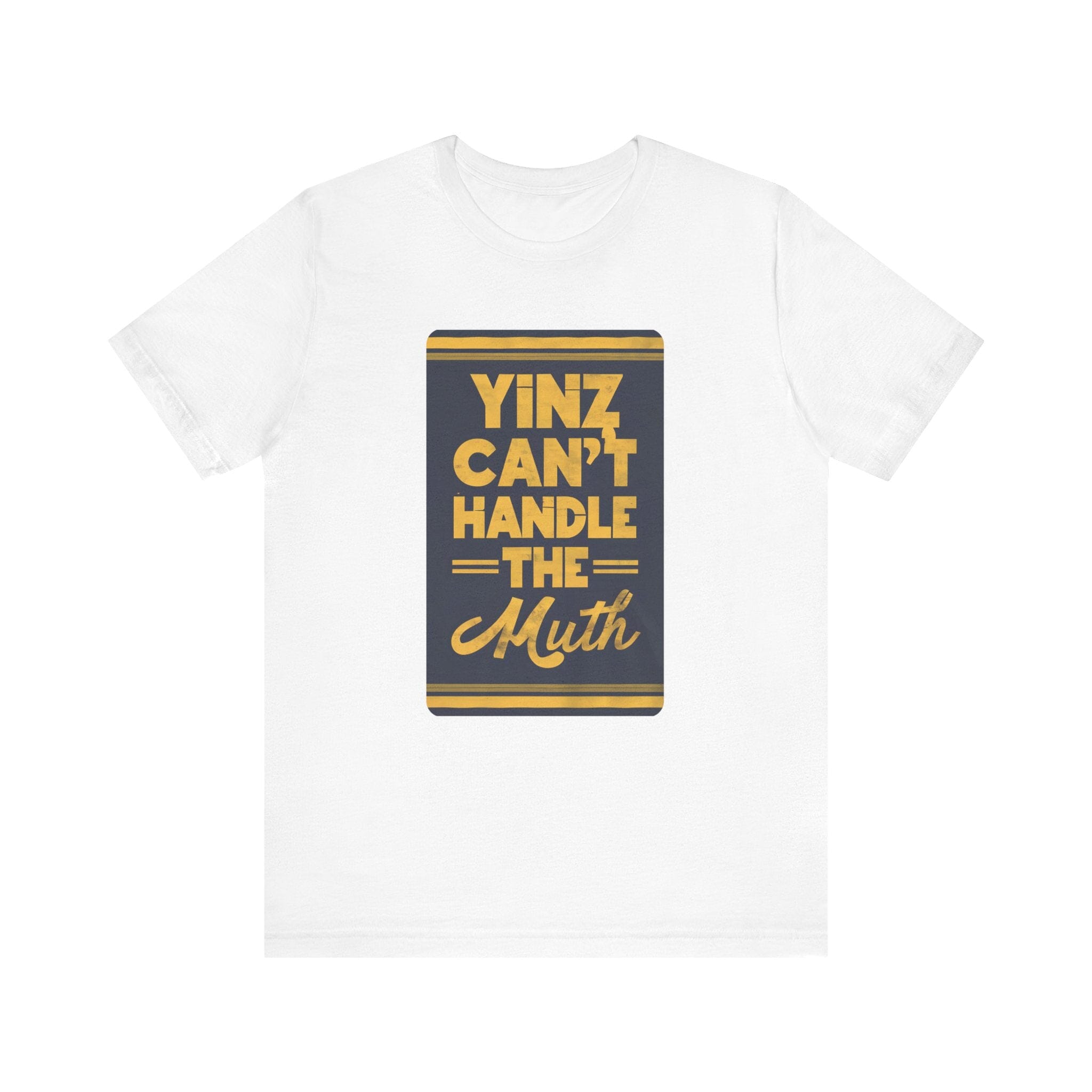 Yinz Can’t Handle the Muth Steelers football shirt on white tee | Yinzergear