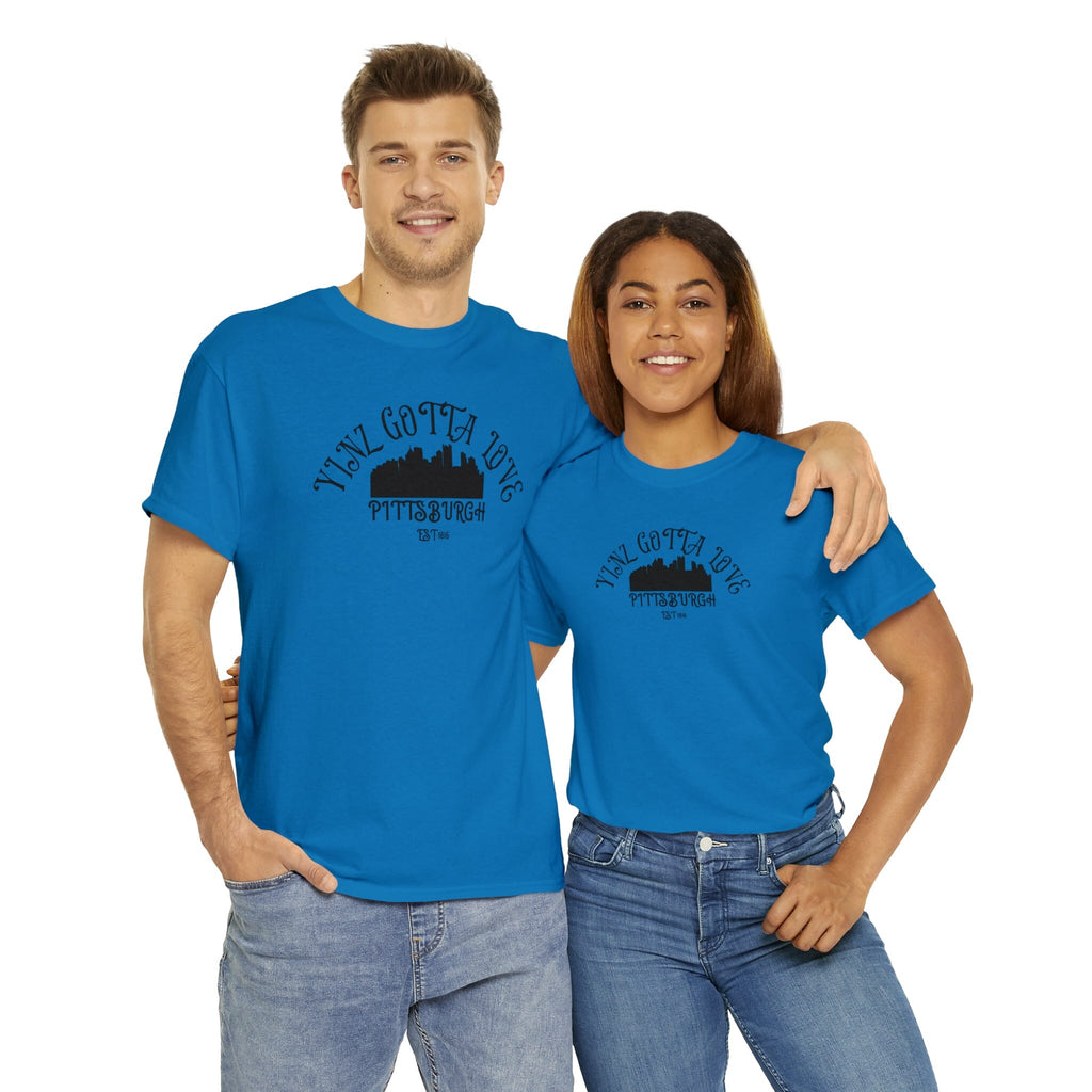 Yinz Gotta Love Pittsburgh T-Shirt T-Shirt Printify 