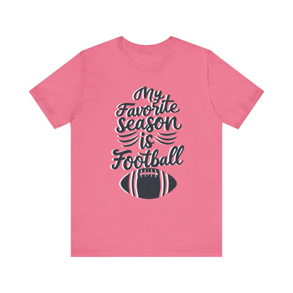 My Favorite Season is Football T-Shirt - Fan Tee T-Shirt Printify Charity Pink S 