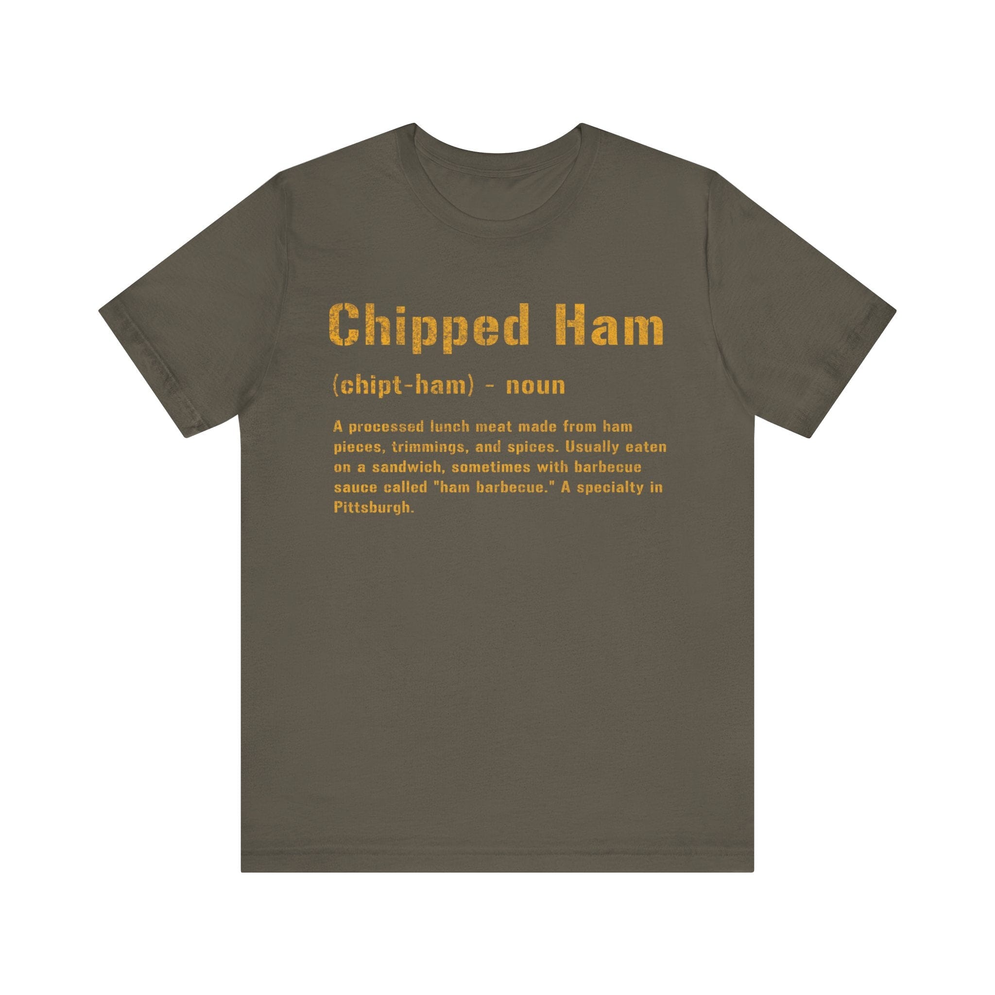 Chipped Ham Pittsburghese T-shirt on army green tee | Yinzergear