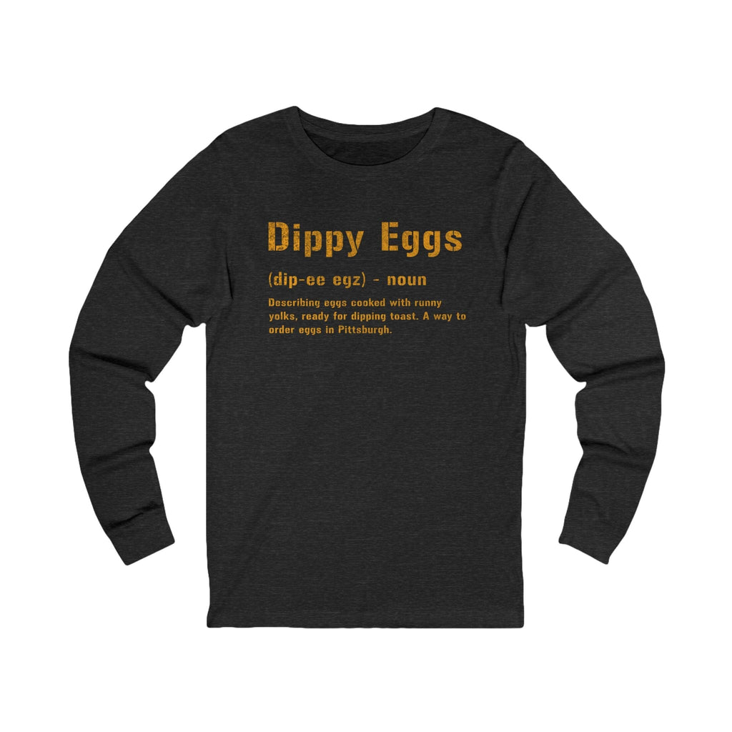 Dippy Eggs Pittsburghese definition long sleeve shirt on grey long sleeve shirt mockup view | Yinzergear