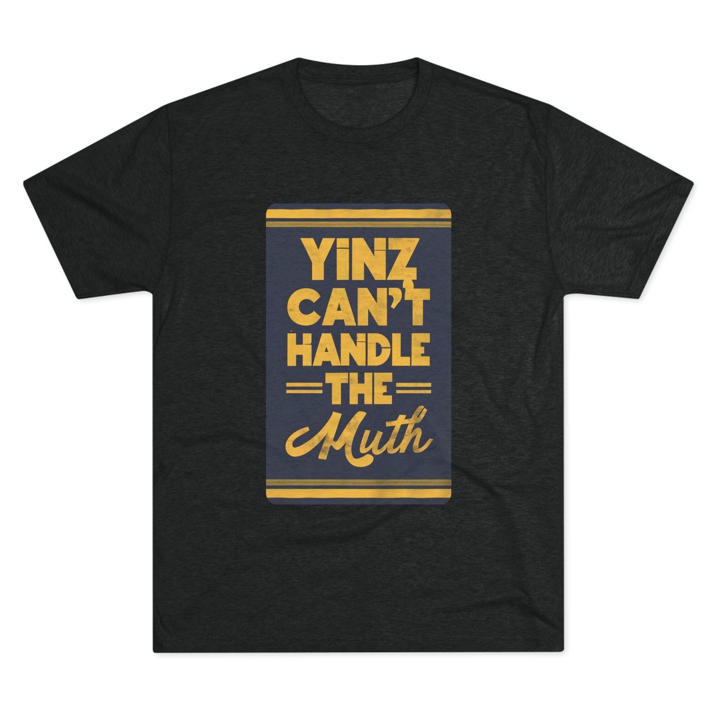 Yinz Can't Handle the Muth Tri-Blend Tee - Steelers Fan T-Shirt Printify S Tri-Blend Vintage Black 