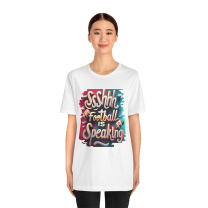 Shhh Football Is Speaking Shirt - Game Day Tee - Fan Gift T-Shirt Printify 