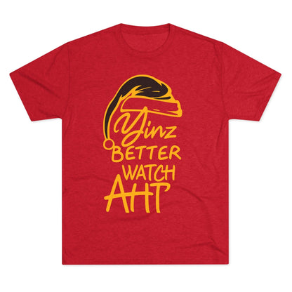 Yinz Better Watch Aht Tri-Blend Tee - Pittsburgh Christmas T-Shirt Printify S Tri-Blend Vintage Red 