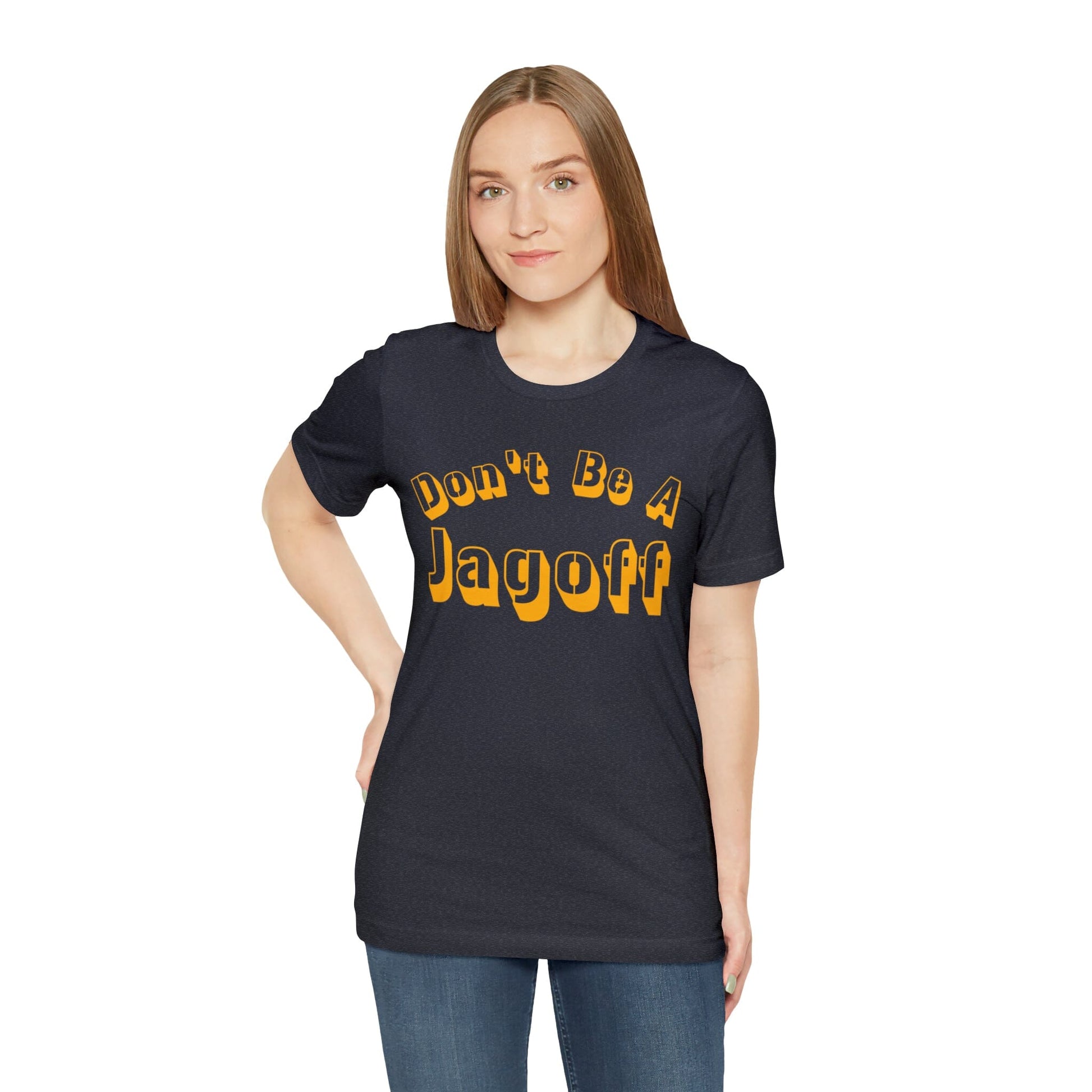 Don't Be a Jagoff T-Shirt T-Shirt Printify 