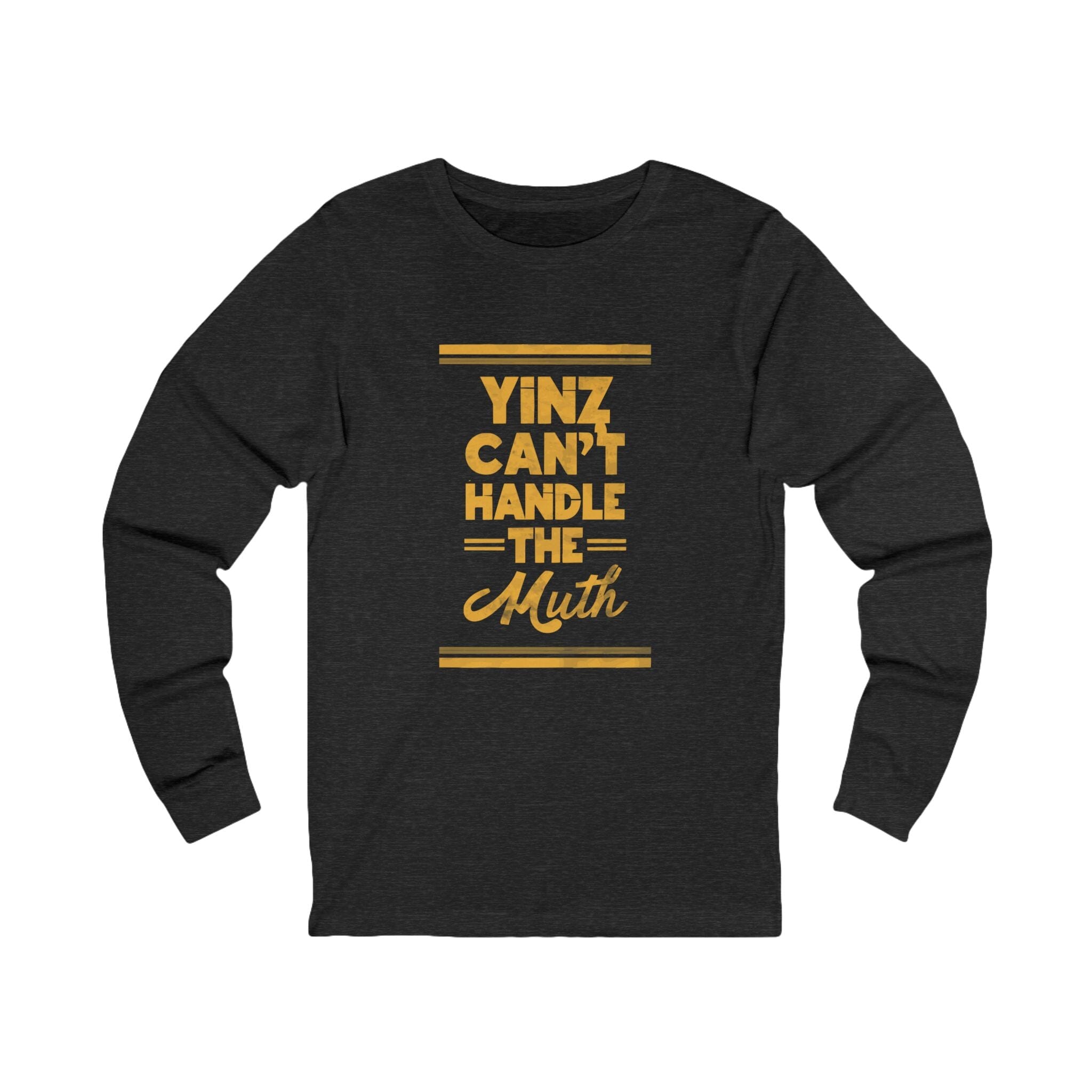 Yinz Can't Handle the Muth Long Sleeve T-Shirt Steelers football long sleeve shirt on grey long sleeve shirt | Yinzergear