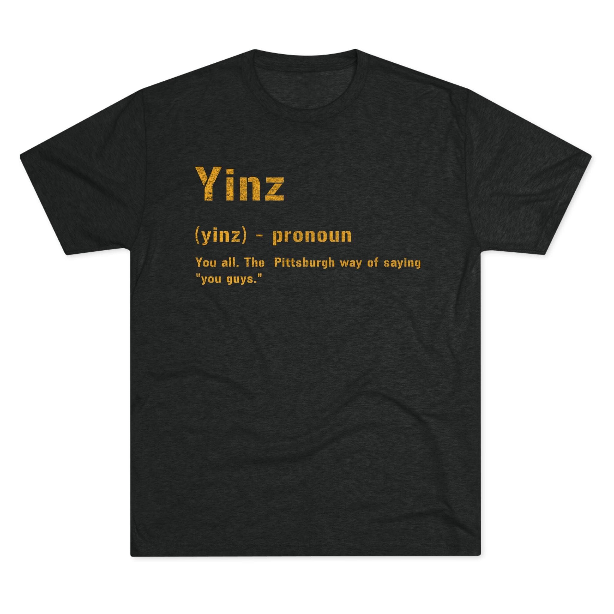 Yinz Pittsburghese Tri-Blend T-Shirt on black tee | Yinzergear
