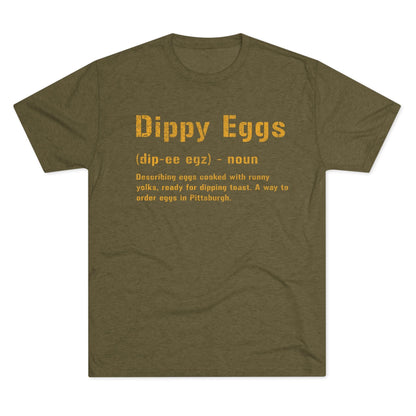 Dippy Eggs T-Shirt - Pittsburghese Tri-Blend - Steel City T-Shirt Printify S Tri-Blend Military Green 