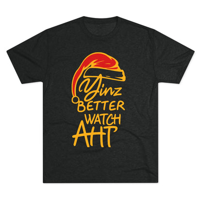 Yinz Better Watch Aht Tri-Blend Tee - Pittsburgh Christmas T-Shirt Printify S Tri-Blend Vintage Black 