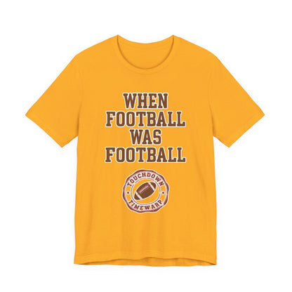 When Football Was Football T-Shirt - Touchdown Timewarp T-Shirt Printify 