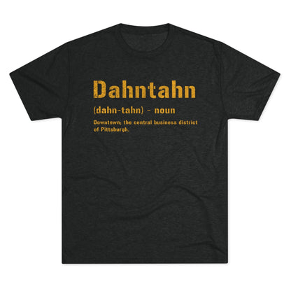 Dahntahn Tri-Blend Tee - Pittsburgh Pittsburghese Shirt T-Shirt Printify S Tri-Blend Vintage Black 