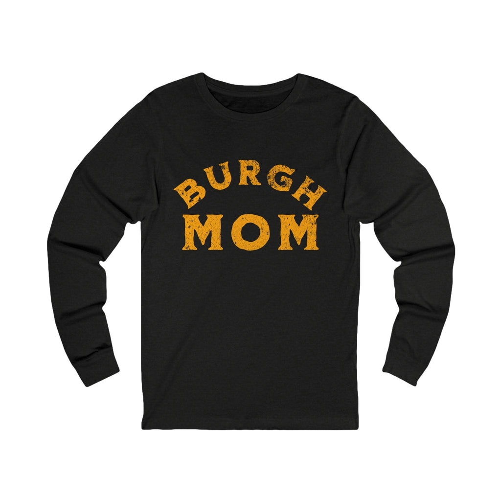 Burgh Mom Long Sleeve Shirt on black long sleeve shirt | Yinzergear