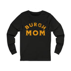 Burgh Mom Long Sleeve Shirt on black long sleeve shirt | Yinzergear