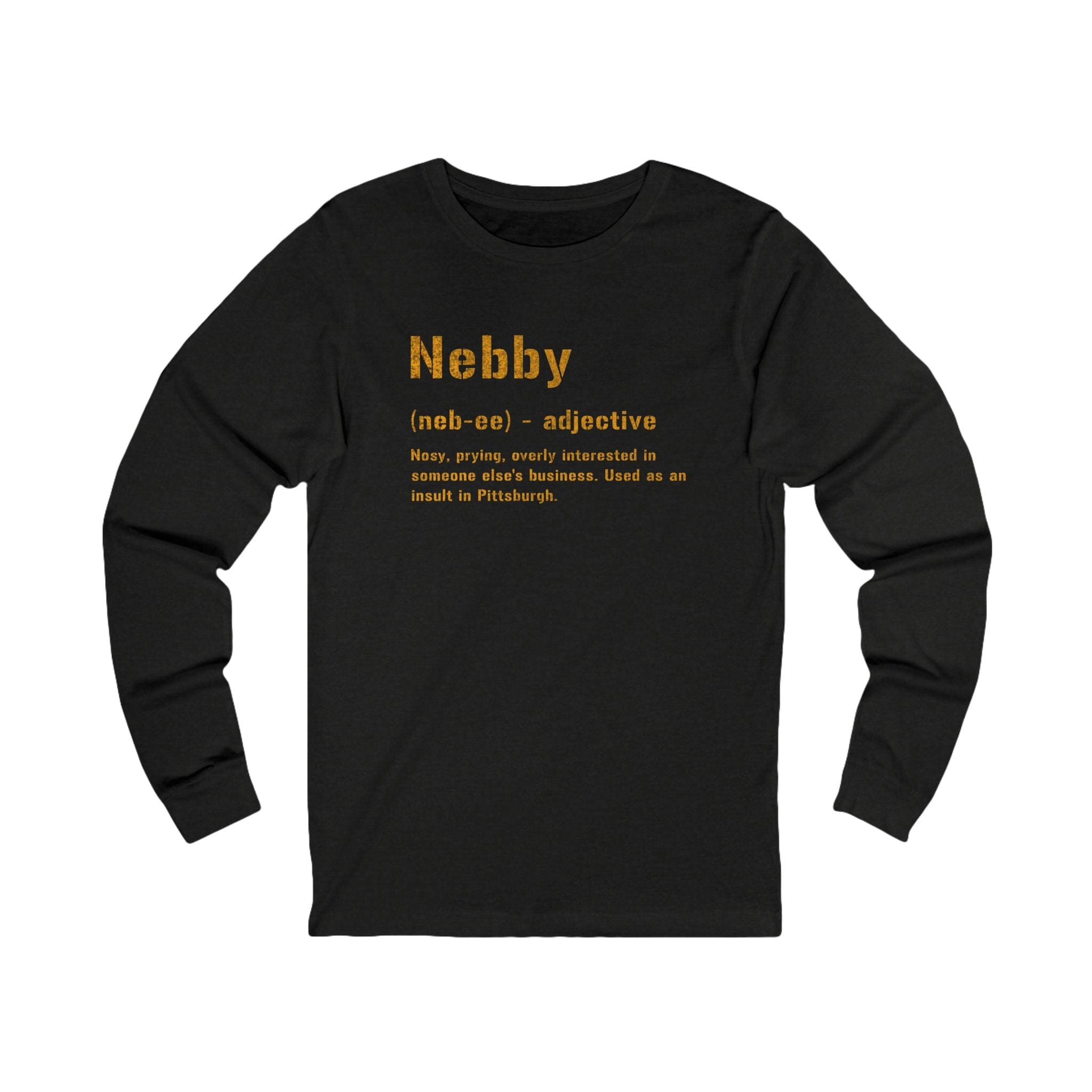 Nebby Pittsburghese definition long sleeve shirt on black long sleeve shirt | Yinzergear