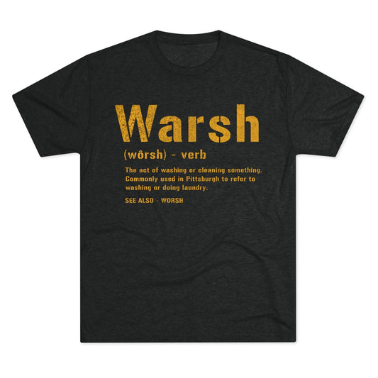 Warsh T-Shirt - Pittsburghese Tri-Blend - Steel City T-Shirt Printify S Tri-Blend Vintage Black 
