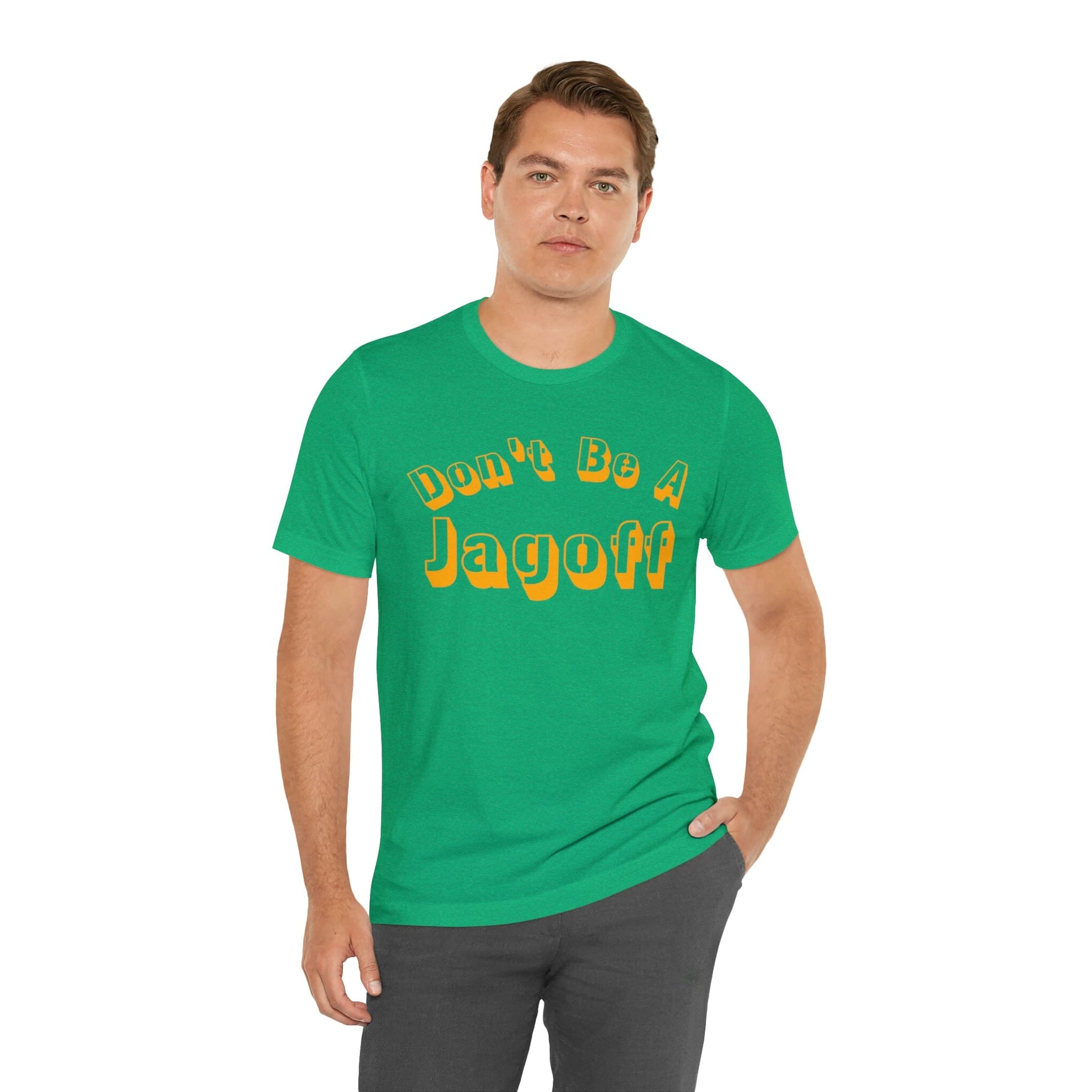 Don't Be a Jagoff T-Shirt T-Shirt Printify 