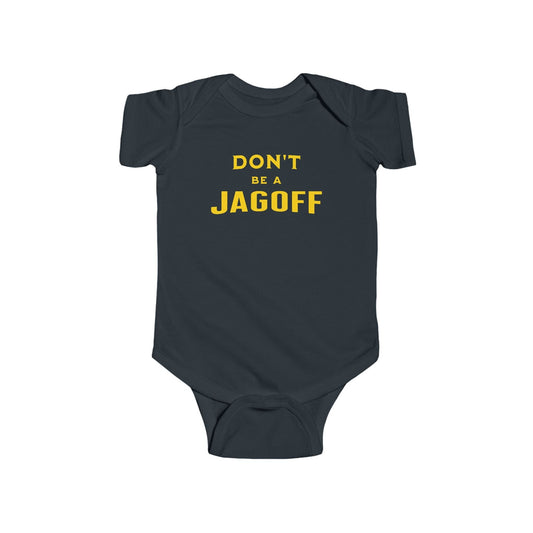 Don't Be a Jagoff Baby Bodysuit - Pittsburghese Onesie Kids clothes Yinzergear Black NB (0-3M) 