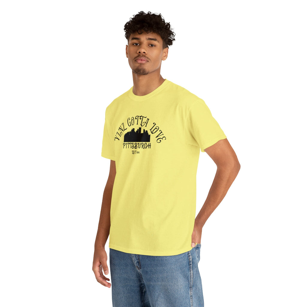 Yinz Gotta Love Pittsburgh T-Shirt T-Shirt Printify 