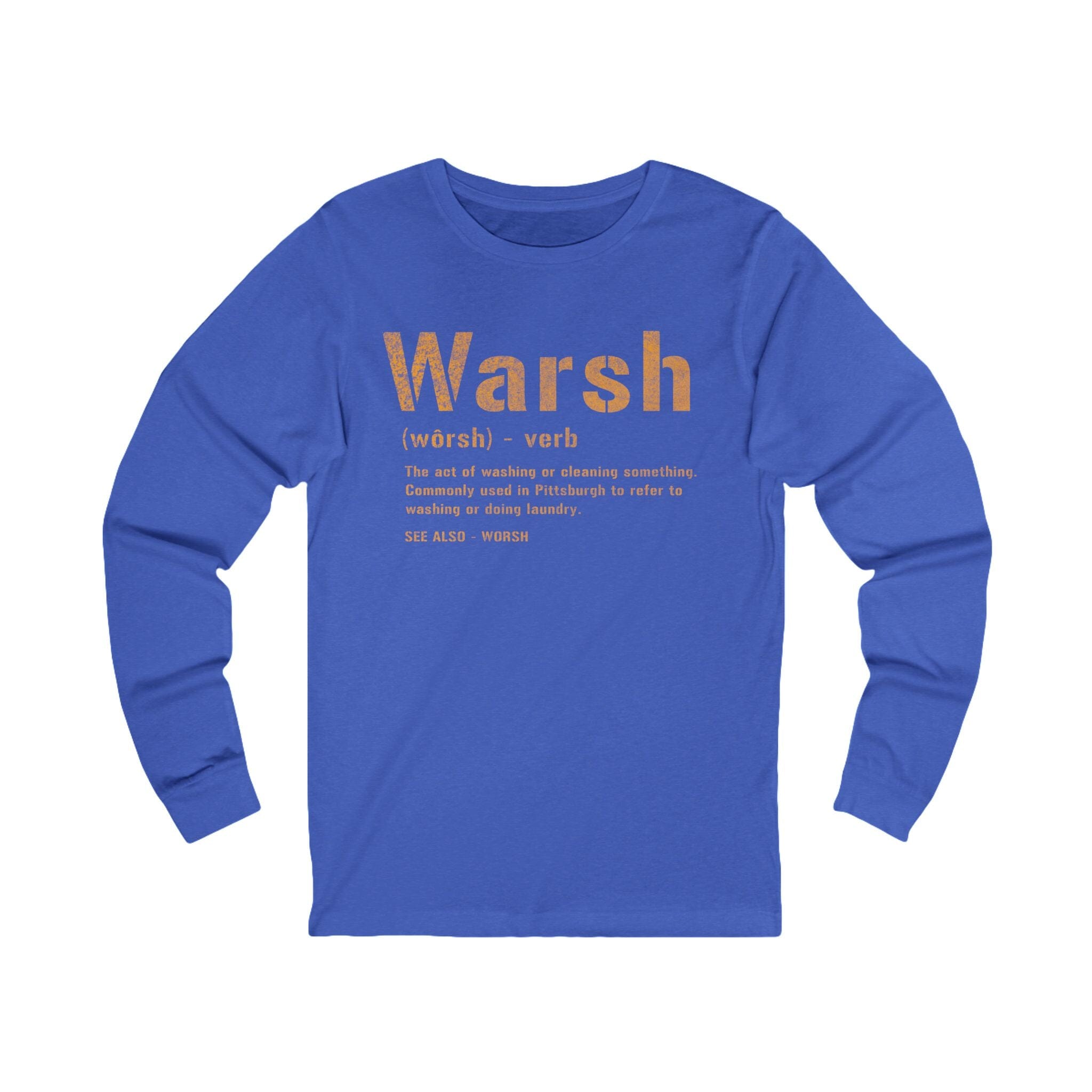 Warsh Pittsburghese definition long sleeve shirt on royal blue long sleeve shirt | Yinzergear
