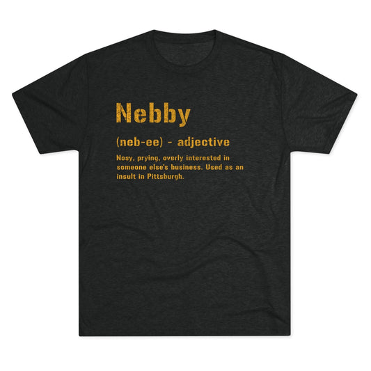 Nebby T-Shirt - Pittsburghese Tri-Blend - Steel City Gift T-Shirt Printify Tri-Blend Vintage Black S 