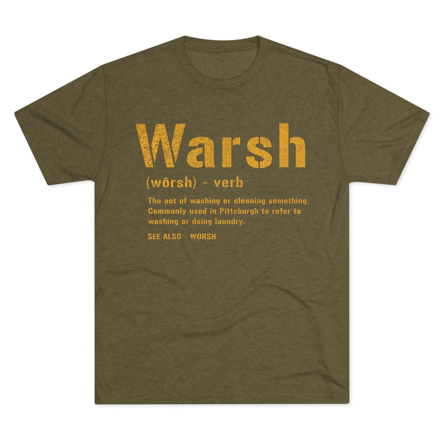 Warsh T-Shirt - Pittsburghese Tri-Blend - Steel City T-Shirt Printify S Tri-Blend Military Green 