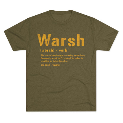Warsh T-Shirt - Pittsburghese Tri-Blend - Steel City T-Shirt Printify S Tri-Blend Military Green 