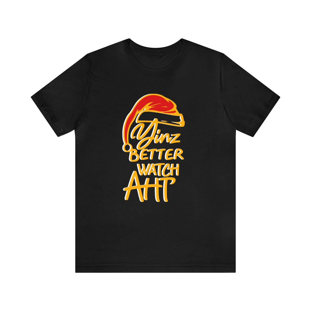 Yinz Better Watch Aht Christmas T-Shirt Pittsburgh tee on black tee | Yinzergear
