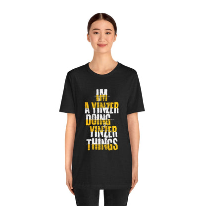 I'm a Yinzer Doing Yinzer Things Tee - Pittsburgh Shirt T-Shirt Printify 