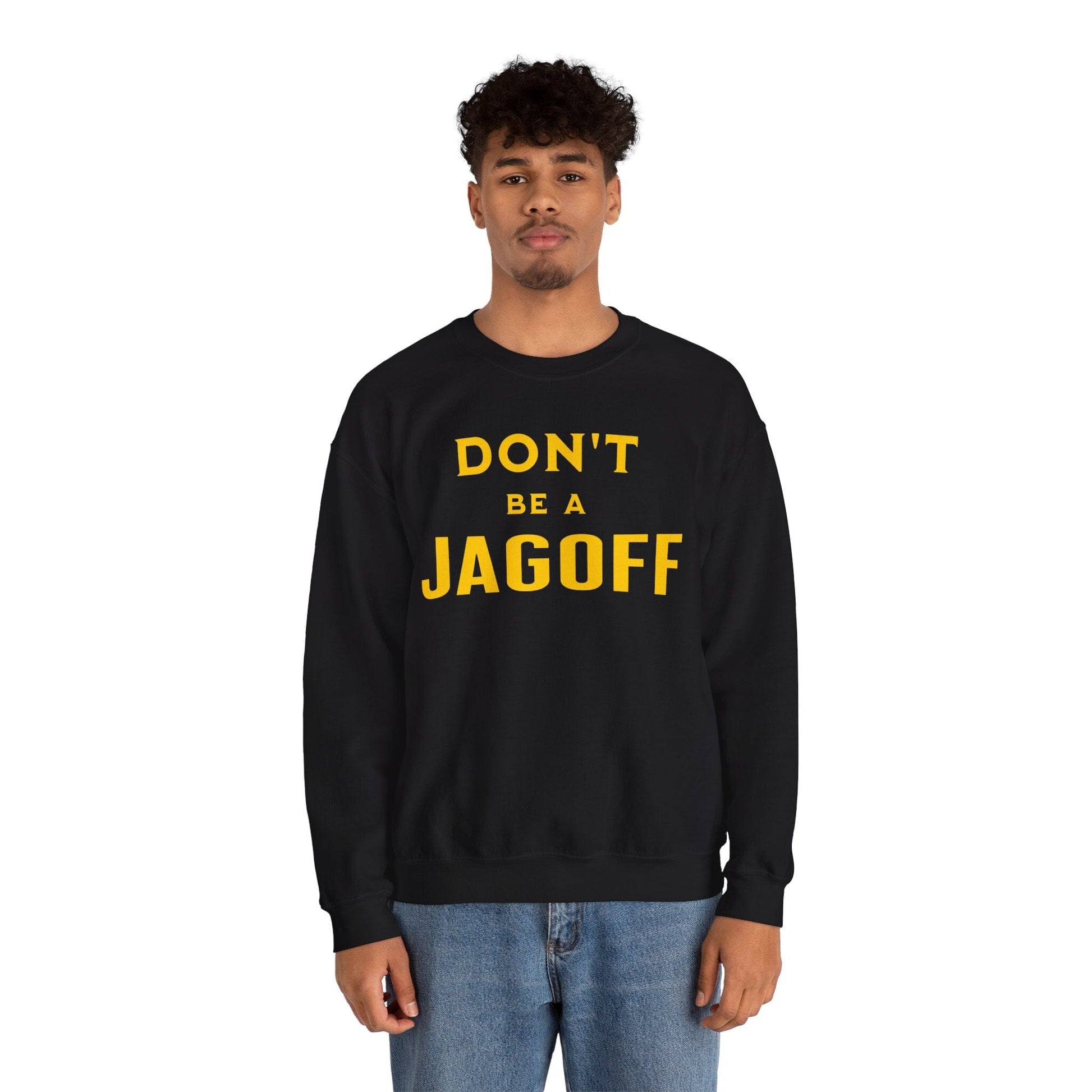 Don't Be A Jagoff Sweatshirt - Pittsburgh Saying Sweatshirt Yinzergear 