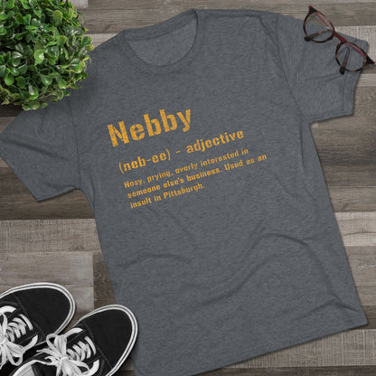Nebby T-Shirt - Pittsburghese Tri-Blend - Steel City Gift T-Shirt Printify 