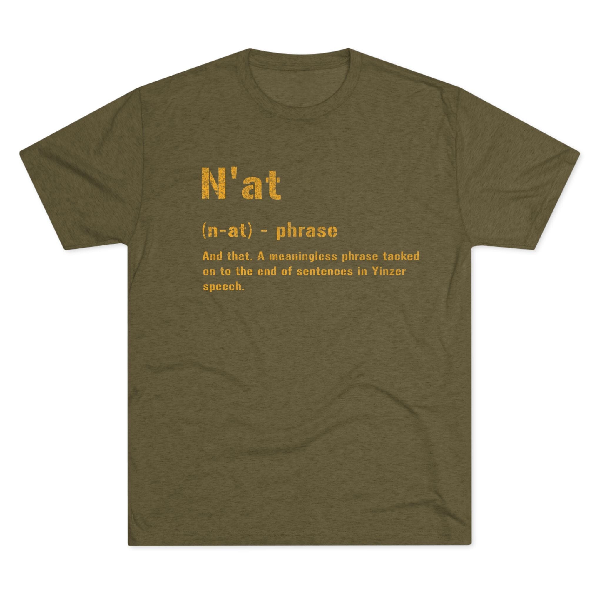 N'At Pittsburghese T-shirt on military green tee | Yinzergear